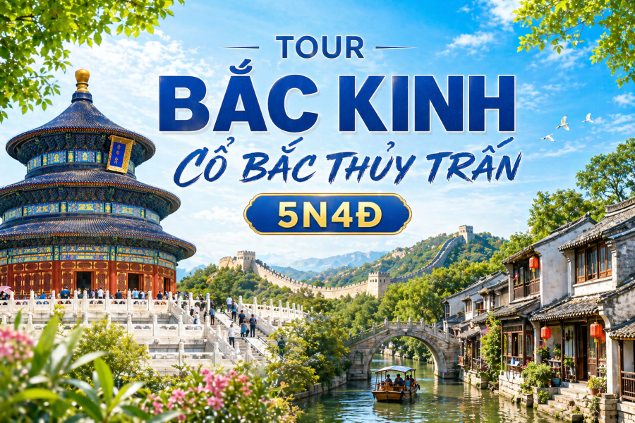 TOUR BẮC KINH – CỔ BẮC THỦY TRẤN 5N4Đ